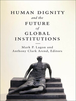 cover image of Human Dignity and the Future of Global Institutions